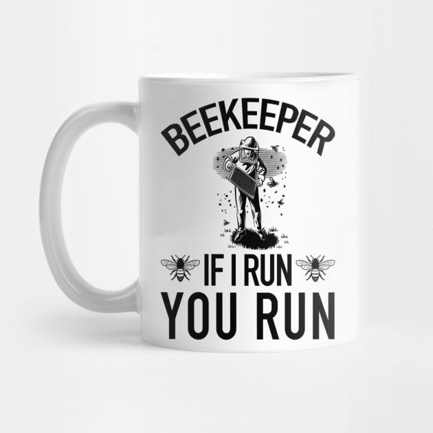 Beekeeper If I Run You Run Funny Bee by American Woman